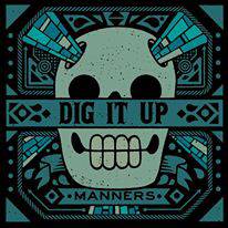Dig It Up : Manners
